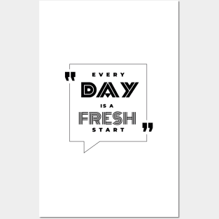 Every Day is a Fresh Start Posters and Art